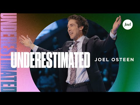 Underestimated  Joel Osteen