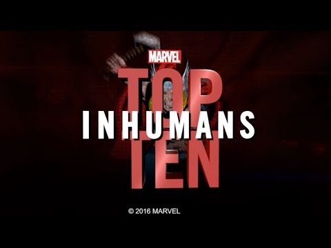 Marvel Top 10 Inhumans - UCvC4D8onUfXzvjTOM-dBfEA