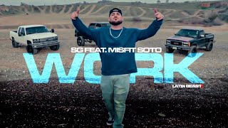 SG - Work Ft. Misfit Soto (Official Music Video)