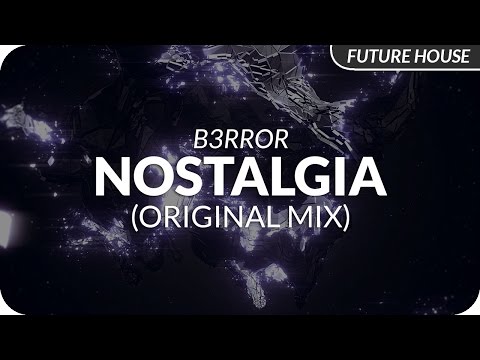 B3RROR - Nostalgia (Original Mix) - UCeYF1FqQaMV8LLaFffqPyLQ