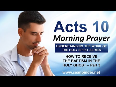 How to RECEIVE the BAPTISM in the HOLY GHOST - Morning Prayer (Part 3)