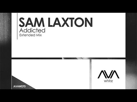 Sam Laxton - Addicted - UCvYuEpgW5JEUuAy4sNzdDFQ