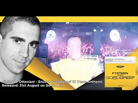 Giuseppe Ottaviani - Encore [Goodgreef 15 Years Anthem] - UCvYuEpgW5JEUuAy4sNzdDFQ