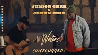 Waters (Unplugged) - Junior Garr & Jonny Bird