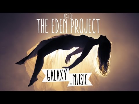 Best of The Eden Project & EDEN // Chillout Mix - UCIKF1msqN7lW9gplsifOPkQ