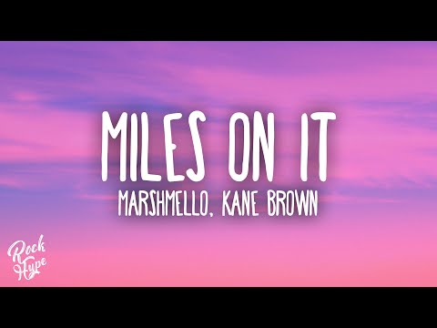 Kane Brown - Miles On It ft. Marshmello