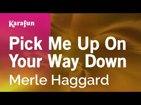 Karaoke Pick Me Up On Your Way Down - Merle Haggard * - UCbqcG1rdt9LMwOJN4PyGTKg