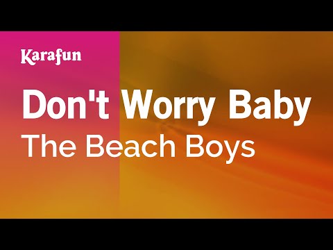 Karaoke Don't Worry Baby - The Beach Boys * - UCbqcG1rdt9LMwOJN4PyGTKg