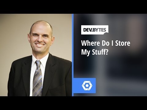 DevBytes - Where should I store my stuff? - UC_x5XG1OV2P6uZZ5FSM9Ttw