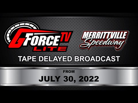 GForceTV Lite | Merrittville Speedway | July 30, 2022 - dirt track racing video image