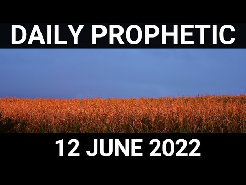 Daily Prophetic Word 12 June 2022 4 of 4