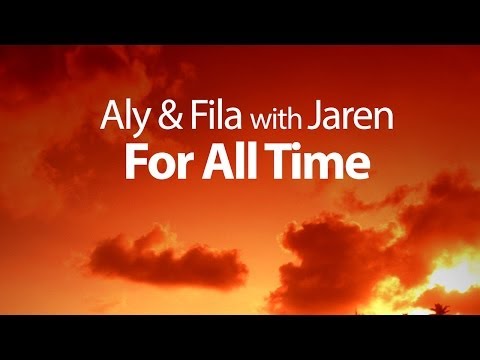 Aly & Fila with Jaren - For All Time (Original Mix) - UCGZXYc32ri4D0gSLPf2pZXQ