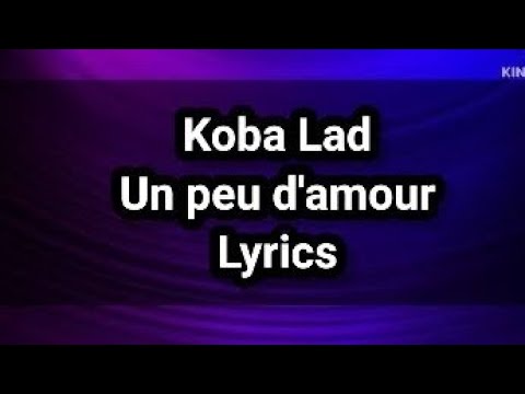 Koba lad Un peu d'amour lyrics