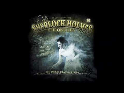 Sherlock Holmes Chronicles: Folge 10: "Die weiße Frau" (Komplettes Hörspiel)