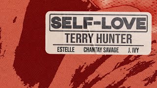 Terry Hunter - Self-Love feat. Estelle, Chantay Savage & J. Ivy (Lyric Video) [Ultra Records]