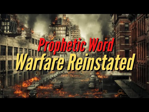 Prophetic Word - Warfare Reinstated