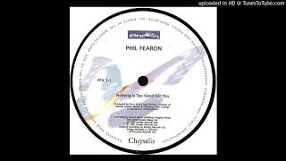 Phil Fearon - Nothing Is Too Good For You (Extended Version)