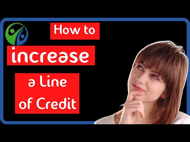 How to Increase Your Line of Credit