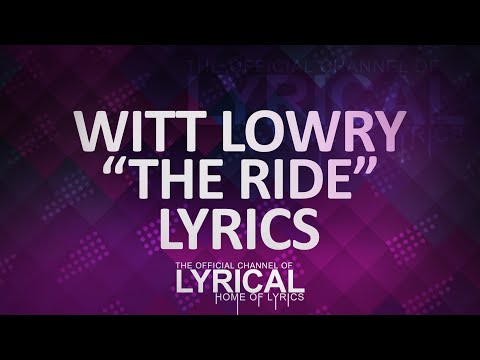 Witt Lowry - The Ride (Ft. Jared Evan) (Prod. The Arcitype) Lyrics - UCnQ9vhG-1cBieeqnyuZO-eQ