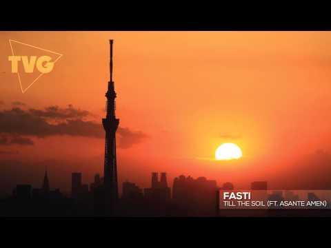 Fasti - Till The Soil (ft. Asante Amen) - UCouV5on9oauLTYF-gYhziIQ