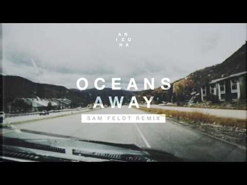 A R I Z O N A - Oceans Away (Sam Feldt Remix) - UCoQJcz3rOY-CbzM-t4CRioQ