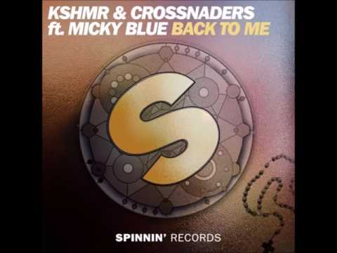 KSHMR & Crossnaders ft. Micky Blue - Back To Me (Extended Mix) - UC5N2mpcy9WegAezo83ljXQA