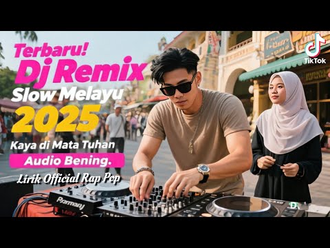 Kaya di Mata Tuhan "Dj Remix Slow Melayu 2025 " miskin di dunia tetapi kaya nilai di hadapan Tuhan