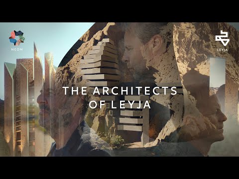 NEOM | Leyja - Meet the architects