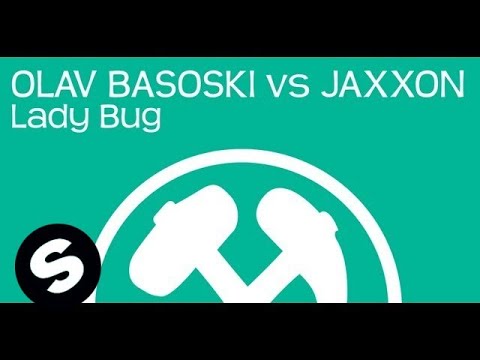 Olav Basoski vs Jaxxon - Lady Bug (Original Mix) - UCpDJl2EmP7Oh90Vylx0dZtA