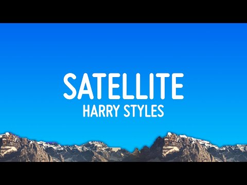 Harry Styles - Satellite (Lyrics)