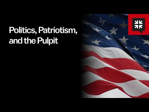 Politics, Patriotism, and the Pulpit