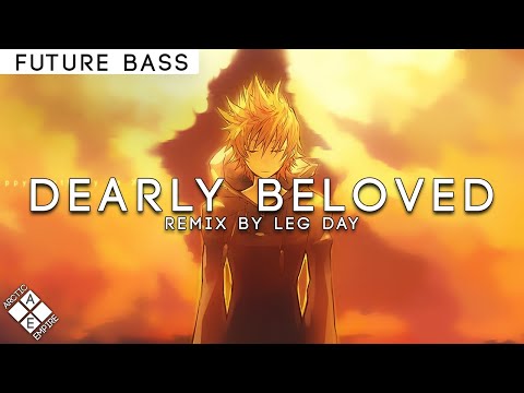 【Future Bass】Kingdom Hearts - Dearly Beloved (Leg Day  Remix) - UCpEYMEafq3FsKCQXNliFY9A