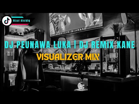 DJ PEUNAWA LUKA | DJ REMIX KANE FULL BASS - REMIX ACEH VIRAL TERBARU 2024