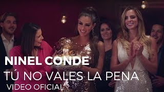 Ninel Conde - Tú No Vales La Pena (Video Oficial)