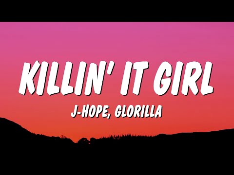 j-hope - Killin’ It Girl (Lyrics) ft. GloRilla