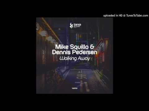 Mike Squillo & Dennis Pedersen - Walking Away - UCvDKGzI9lDlyIWs2K9yaz7g