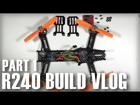 Avada R240 Race Quad Build VLog - Part 1 - UCOT48Yf56XBpT5WitpnFVrQ