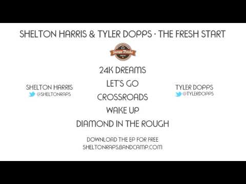 Shelton Harris x Tyler Dopps - The Fresh Start (Full EP) - UCqhNRDQE_fqBDBwsvmT8cTg