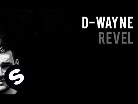 D-wayne - Revel (Original Mix) - UCpDJl2EmP7Oh90Vylx0dZtA