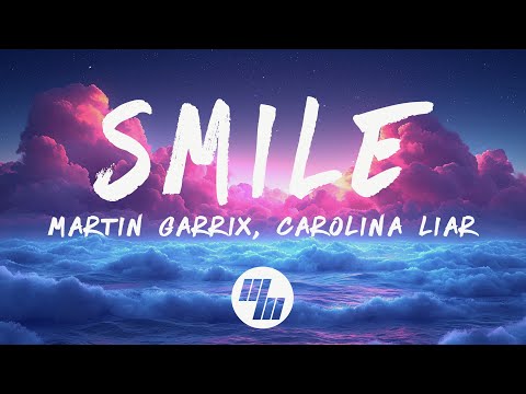 Martin Garrix - Smile (Lyrics) ft. Carolina Liar