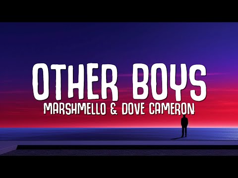 Marshmello, Dove Cameron - Other Boys (Lyrics)