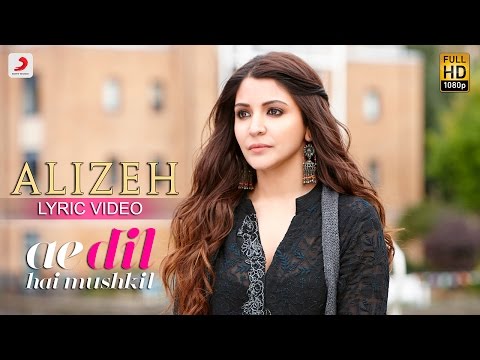 Alizeh - Lyric Video | Ae Dil Hai Mushkil | Ranbir | Anushka | Pritam | Arijit I Ash | Shashwat - UC56gTxNs4f9xZ7Pa2i5xNzg