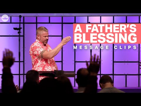 A Father's Blessing (Clip) from Spirit-Filled Thinking: Part 2    6.19.22