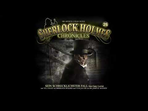 Sherlock Holmes Chronicles: Folge 26: "Sein schrecklichster Fall" (Komplettes Hörspiel)