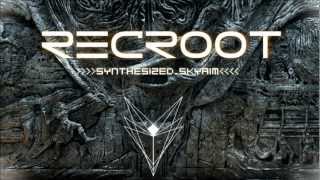 Recroot - Synthesized Skyrim