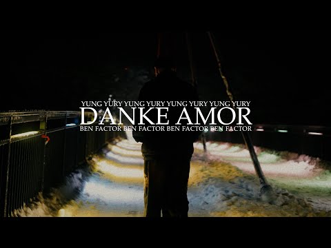 DANKE AMOR - YUNG YURY x BEN FACTOR (Prod. Damn Yury)