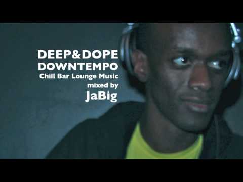 DEEP & DOPE Downtempo Beats DJ Mix by JaBig - UCO2MMz05UXhJm4StoF3pmeA