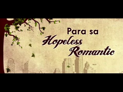 Para Sa Hopeless Romantic, Now Showing! - UC-t_Mpv2m16HoVW2Jt5Zdow