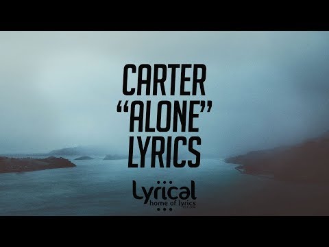 CaRter - Alone Lyrics - UCnQ9vhG-1cBieeqnyuZO-eQ