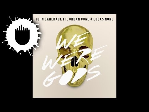 John Dahlbäck feat. Urban Cone & Lucas Nord - We Were Gods (Cover Art) - UC4rasfm9J-X4jNl9SvXp8xA